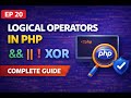 Logical Operators in PHP: The Complete Guide | EP 20