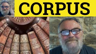 😎 Corpus Meaning - Corpus Definition - Corpus Examples - Formal Vocabulary - Corpus