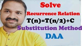 Solve Recurrence Relation T(n)= T(n/2) + c || Substitution Method || Algorithms || DAA