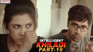 Intelligent Khiladi Latest Hindi Dubbed Movie Part 10 || Adivi Sesh, Sobhita Dhulipala