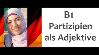 B1 Lektion 14 Grammatik -  Partizipien als Adjektive