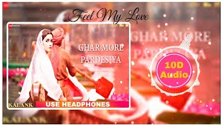 Ghar More Pardesiya 10D Songs| Kalank  | Pritam | Amitabh | Shreya Ghoshal | Vaishali Mhade