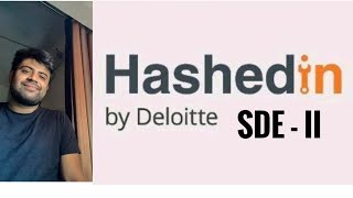 SDE - II Interview Experience | HashedIn by Deloitte | DSA | System Design