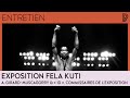 Exposition Fela Kuti - Entretien avec Alexandre Girard-Muscagorry & Mabinuori Kayode Idowu