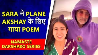 Akshay Kumar's EPIC Reaction As Sara Ali Khan Sings A Poem In Plane | Namaste Darshakon VLOGS