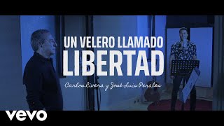Carlos Rivera, José Luis Perales - Un Velero Llamado Libertad (Video Oficial)