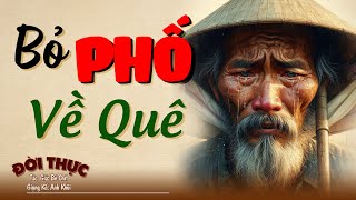 Nghe đi nghe lại vẫn thích BỎ PHỐ VỀ QUÊ | Kể Chuyện Đêm Khuya #doctruyendemkhuya