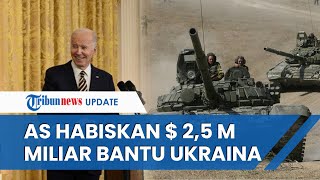 Habiskan 2,5 Miliar Dolar AS Kirim Bantuan Militer ke Ukraina, Kendaraan Lapis Baja hingga Artileri
