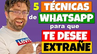 5 TÉCNICAS de WHATSAPP para que TE EXTRAÑE y DESEE