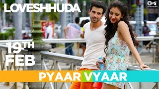 Loveshhuda In Cinemas 19th Feb 2016 - Pyaar Vyaar Dialog Promo | Girish Kumar, Navneet Dhillon