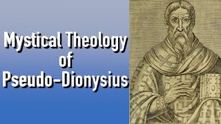 Christian Mysticism: The Mystical Theology of Pseudo-Dionysius