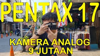 HUNTING FOTO PAKAI PENTAX 17 DAN HASIL FOTO (SAMPLE PHOTOS)