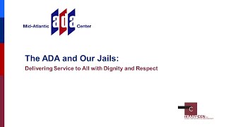 The ADA and Our Jails: Delivering Service to All with Dignity and Respect