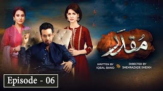 Muqaddar - Episode 06 || English Subtitles || 23rd Mar 2020 - HAR PAL GEO