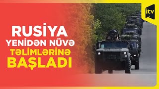 Rusiyada qeyri-strateji nüvə təlimlərinin üçüncü mərhələsi başlayıb