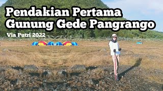 PENDAKIAN GUNUNG GEDE PANGRANGO VIA PUTRI 2022 | PENDAKIAN PERTAMA