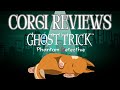 Corgi Reviews: Ghost Trick (2010 & 2023)