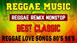 REGGAE REMIX NONSTOP | REGGAE REMIX LOVE SONGS 80's -90's COMPILATION | REGGAE MUSIC 2021