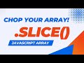 Your Ultimate .slice() Method Guide | JavaScript Arrays