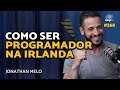 PROGRAMADOR NA IRLANDA - Jonathan Melo | Bolder Podcast 168