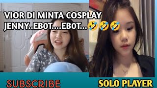 VIOR DISURUH COSPLAY EJ JENNY🤣🤣EB0TTTT...EB0TTTT.....