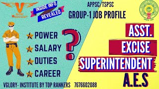 AES - ASST EXCISE SUPERINTENDENT -APPSC/TSPSC GROUP 1 JOB PROFILE BY V GLORY