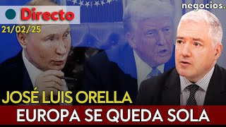 DIRECTO | JOSÉ LUIS ORELLA: ¿FIN DE LAS SANCIONES A RUSIA? EUROPA SE QUEDA SOLA Y LA LUCHA DE TRUMP