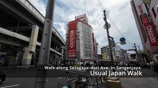 【Japan Walk】Walk along Setagaya-dori Ave. in Sangenjaya.