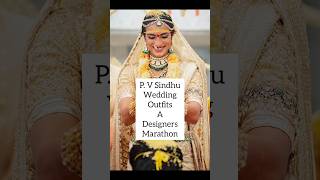 Pv Sindhu Wedding Outfits A Designers Marathon ❤😳😍🔥#shorts#pvsindhu #pvsindhuweddingoutfitdesigner