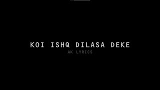 Koi Ishq Dilasa Deke 💖 Ki Honda Pyaar - Arijit Singh 💫 Lyrics Status | Black Screen Status