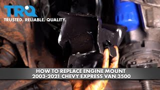 How to Replace Engine Mount 2003-2021 Chevy Express Van 3500