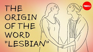The surprising origins of the word “lesbian” - Diane J. Rayor