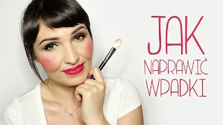 ✰ WPADKI W MAKIJAŻU - Jak je naprawić? ✰