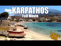 Karpathos [Κάρπαθος], Greece | Beaches, Towns And History In 62 Min - Full Movie