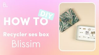 3 façons de #recycler ses box #Blissim PARTIE 2 - #HOWTO