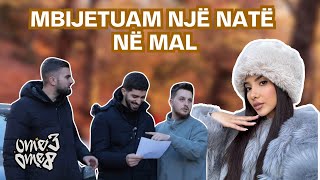 MBIJETUAM NJË NATË NË MAL | OME3OME8 SHOW EPISODI 6