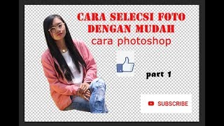 Cara seleksi foto dengan mudah#untuk pemula photoshop#part1