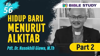 [BIBLE STUDY_Kelas Indonesia] Ep.56 - Hidup Baru Menurut Alkitab (Part 2)