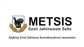 Infosüsteem METSIS - Ajakirja Eesti Jahimees kontaktandmete muutmine