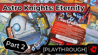 Playthrough 2 | Astro Knights: Eternity - Rex and Shield-Bo vs. Volt Fusion