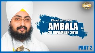 ਸੁਨਹੁ ਬਿਨੰਤੀ ਠਾਕੁਰ ਮੇਰੇ | Sunho Benti Thakkur Mere | Part 2/2 | 28.11.2016 | Ambala | Dhadrianwale