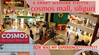 A SHORT WEEKEND VISIT TO COSMOS SHOPPING MALL AT SEVOKE ROAD SILIGURI | IS IT WORTH TO VISIT ???????