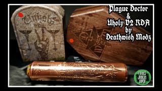 Plague Doctor \u0026 Unholy V2 RDA by Deathwish Modz | Check out those engravings?!