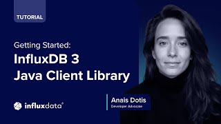 Getting Started: InfluxDB 3 Java Client Library