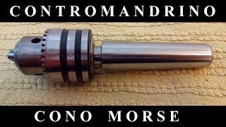 Come Costruire Contromandrino  Per Tornio - Tornitura Cono Morse