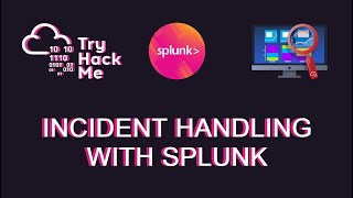 Incident Handling with Splunk | SOC Level 1 | TryHackMe