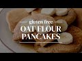 Oat Flour Pancakes