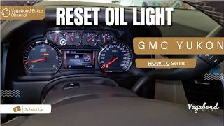 How to: Reset Oil light on 2015-2020 GMC Yukon