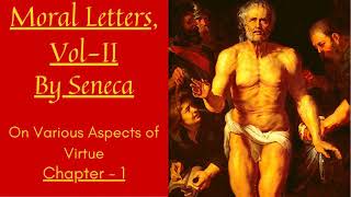Moral Letters, Vol - II By Lucius Annaeus Seneca To Lucilius | Powerful Audiobooks | Chapter - 1