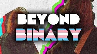 BEYOND BINARY (Documentary)